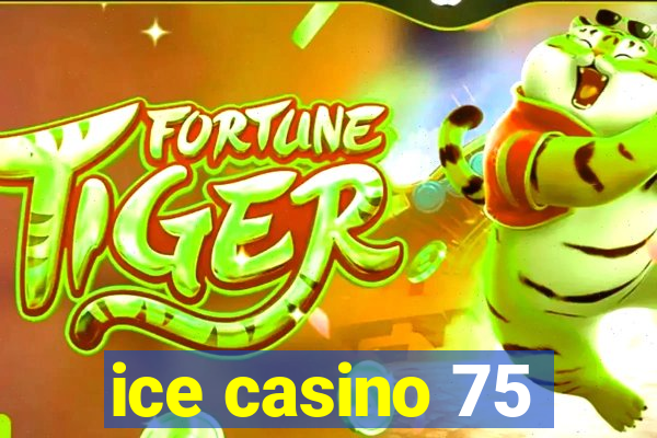 ice casino 75